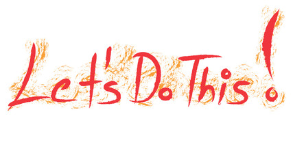 Lets Do This motivating hand writing lettering with red and orange colors