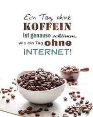 Ohne Kaffee Koffein Bohnen trinken Spruch Karte Wand Dekoraktion