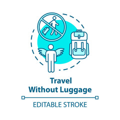 Travel without luggage concept icon. Budget tourism, no baggage fee expenses idea thin line illustration. Light trip without suitcase. Vector isolated outline RGB color drawing. Editable stroke