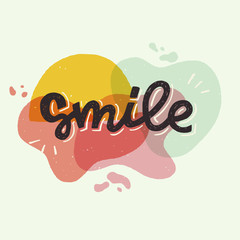 Smile hand lettering inscription on abstract banner background made of overlapping liquid shaped elements. Bright, positive and inspiring calligraphy word, ideal for card, social media, t-shirt
