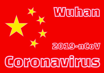 People's Republic of China flag with glowing text: Wuhan 2019-nCoV Coronavirus and shiny golden stars. EPS10 vector illustration.
