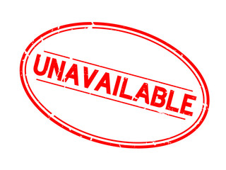 Grunge red unavailable word oval rubber seal stamp on white background