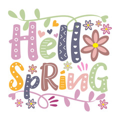 Hello Spring colorful text with leaves and flowers. Good for greeting card, poster, banner, textile print, and gift design.