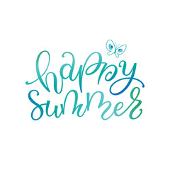 Happy summer hand drawn vector lettering. Butterfly illustration. T shirt design, outdoor party invitation. Inspirational phrase for sunny day activity, recreation, vacation.