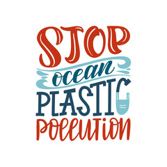 Stop ocean plastic pollution typography poster. Enviroments problems and ecology activism vector concept. Stop ocean pollution lettering text. Illustration EPS 10