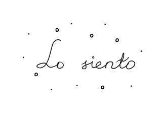 Lo siento phrase handwritten with a calligraphy brush. Sorry in spanish. Modern brush calligraphy. Isolated word black