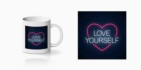 Love yourself neon inscription phrase print for cup design. Motivation quote design, banner in neon style and mug mockup