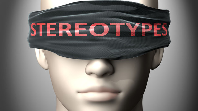 Stereotypes can make things harder to see or makes us blind to the reality - pictured as word Stereotypes on a blindfold to symbolize denial and that Stereotypes can cloud perception, 3d illustration