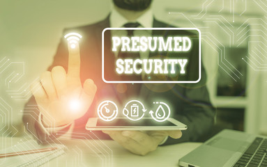 Word writing text Presumed Security. Business photo showcasing system safe from attack due to...