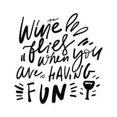 Hand lettering quote about wine. Funny illustration for your design