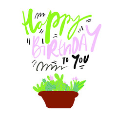 Hand lettering illustration. Birthday card. Cacti illustration