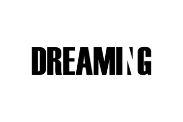 DREAMING - Typography graphic design for t-shirt graphics, banner, fashion prints, slogan tees, stickers, cards, posters and other creative uses