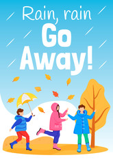 Rain go away poster flat color vector template. Playing kids. Brochure, cover, booklet one page concept design with cartoon characters. Rainy weather. Advertising flyer, leaflet, banner, newsletter