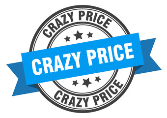crazy price label. crazy priceround band sign. crazy price stamp