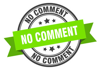 no comment label. no commentround band sign. no comment stamp