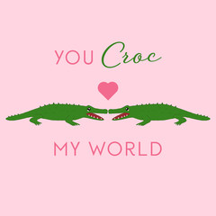 Vector illustration of 2 cute crocodiles. You croc my world. Cute card design concept.