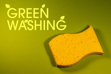 Green Washing - Comment donner une fausse image de responsabilité écologique - Éponge jaune sur...