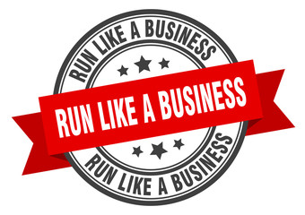Obraz premium run like a business label. run like a businessround band sign. run like a business stamp