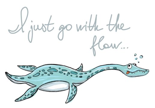 I just go with the flow. Cartoon dinosaur with handwritten phrase. Isolated on a white background.