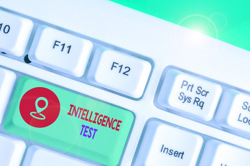 Writing note showing Intelligence Test. Business concept for test designed to measure the ability...