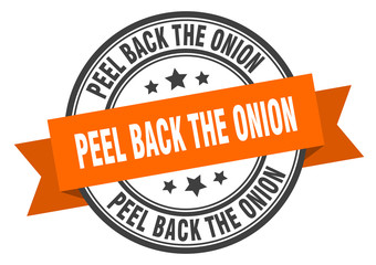 Fototapeta premium peel back the onion label. peel back the onionround band sign. peel back the onion stamp