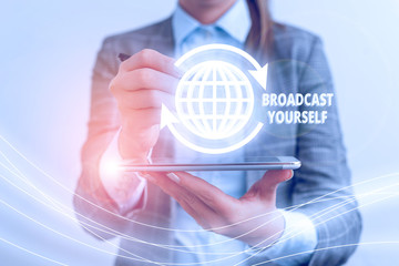 Text sign showing Broadcast Yourself. Business photo showcasing broadcasting your viewing interests...