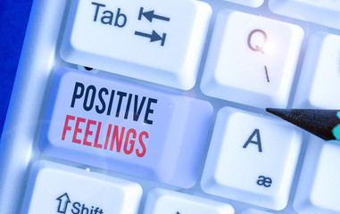 Word writing text Positive Feelings. Business photo showcasing any feeling where there is a lack of...