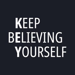 Fototapeta na wymiar Keep believing yourself - Motivational and inspirational quotes