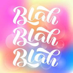 Blah blah blah brush lettering. Quote for card. Vector stock illustration