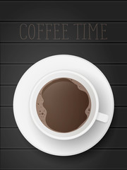 Coffee time black banner. Cup of coffee top view. Vector poster on the theme of coffee break.