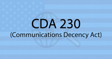 Concept showing of CDA section 230 or Communications Decency Act with US flag as background.