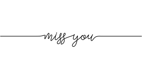 Miss you word. Continuous one line drawing. Text phrase vector illustration sketch handwriting isolated on white background. Minimalist for banner, poster, and card.