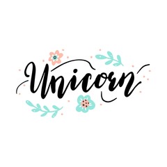 Unicorn lettering text for baby, kids, girl logo, banner design. Hand drawn quote Unicorn of calligraphy style. Isolated vector illustration.