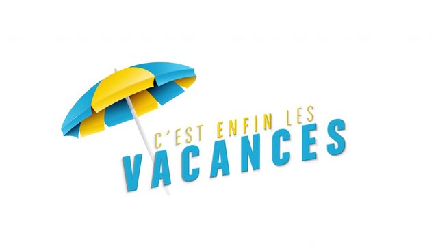 c'est enfin les vacances! texte animation et parasol, vacances d'&eacute;t&eacute;