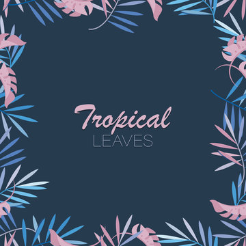 Tropical leaves background. Monstera, palm leaves. Vector border, frame. Tropical plants isolated on blue background. Tropical leaves for print poster, card, sale.