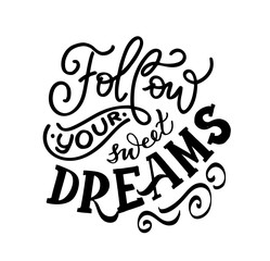 Inspirational quote about life and motivation. Hand drawn vintage illustration with lettering and decoration elements. Drawing for prints on t-shirts and bags, stationary or poster. Vector