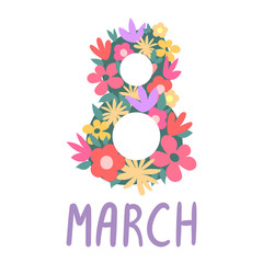 March 8. A beautiful postcard for International Women's Day featuring beautiful spring flowers and a cute handwritten font. Flat isolated vector illustration on white background.