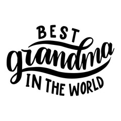 Best grandma in the world. Hand drawn lettering phrase.