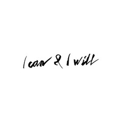 Fototapeta na wymiar I can and I will - unique hand drawn motivational quote to keep inspired for success.