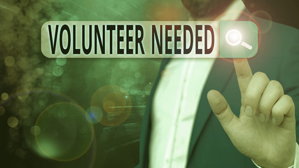 Handwriting text Volunteer Needed. Conceptual photo need work or help for organization without...