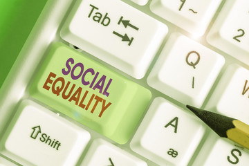 Word writing text Social Equality. Business photo showcasing applies concerns of justice and...