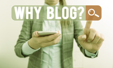 Text sign showing Why Blogquestion. Business photo showcasing reason why regularly records their...