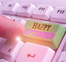 Word writing text Happy September. Business photo showcasing welcoming the joy may bring of the...