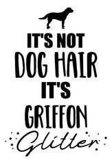 Obraz premium It's not dog hair, it's Griffon glitter