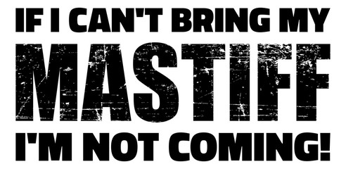 If I can't bring my Mastiff