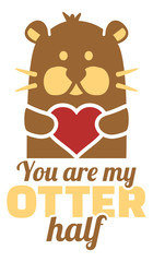 You are my otter half