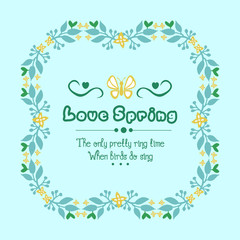 The love spring card template concept, with beautiful of leaf and wreath frame. Vector