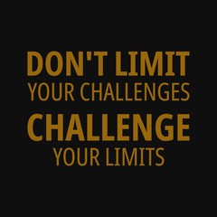 Obraz premium Don't limit your challenges. challenge your limits. Motivational quotes