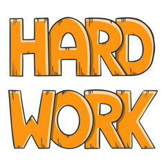 Hard Work lettering in cartoon style, isolated on white background.