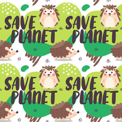 Seamlaee cute animal vector pattern with hedgehogs, inscription Save the planet and graphic elements